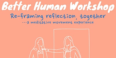 Better Human Workshop primary image