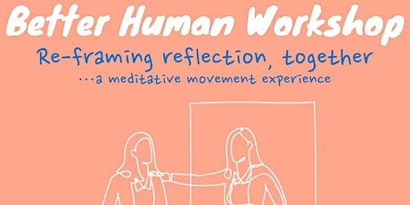 Better Human Workshop