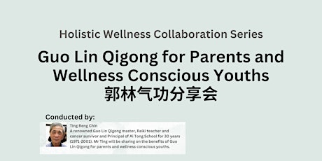 Guo Lin Qigong for Parents & Wellness Conscious Youths  郭林气功分享会 primary image