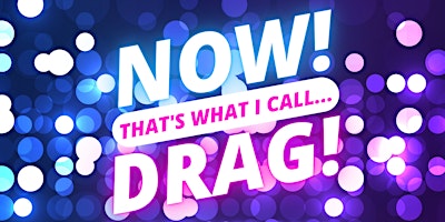 Image principale de NOW! That's What I Call...DRAG! Colchester!