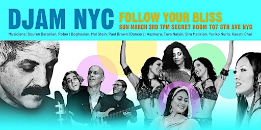 Imagem principal do evento Djam NYC Follow Your Bliss with Souren Baronian + Belly Dance