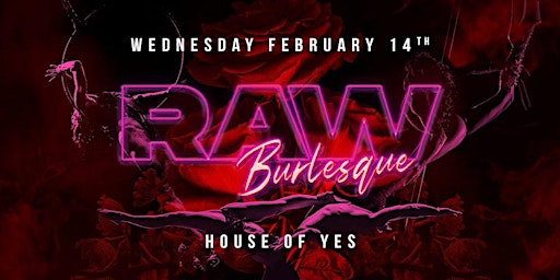 Imagem principal do evento RAW BURLESQUE · Valentines Day Edition ·Late Show