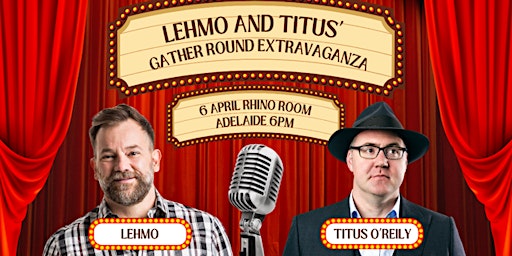Imagem principal do evento Lehmo and Titus’ Gather Round Extravaganza