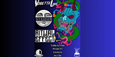 A.L.M Promotions Presents Vendetta Love, Steiner, Ritual Effect in London. primary image