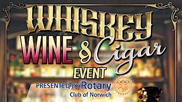 Primaire afbeelding van Norwich Rotary's Whiskey, Wine and Cigar Event