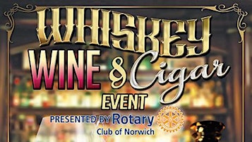 Primaire afbeelding van Norwich Rotary's Whiskey, Wine and Cigar Event