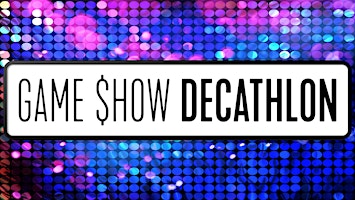 Primaire afbeelding van Game $how Decathlon - Season Six: T9