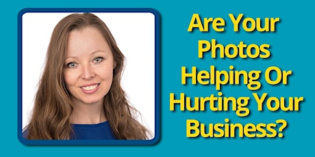 Are Your Photos Hurting or Helping Your Business primary image