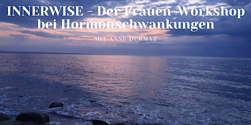 INNERWISE - Der Workshop bei Hormonschwankungen