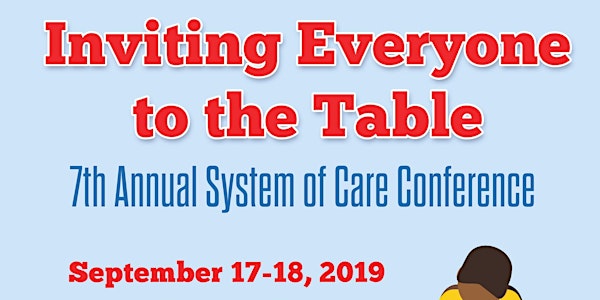 Seventh Annual System of Care (SOC) Conference: Inviting Everyone to the Table