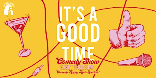 Imagem principal do evento It's a Good Time Comedy Show & Happy Hour @ Avant Garden!