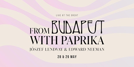 Live at the Great: From Budapest with Paprika - Jószef Lendvay