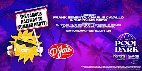 Belmar D'Jais Halfway to Summer Party @ Harrah's Pool AC Feb 24 primary image