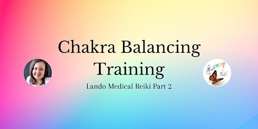 Immagine principale di Chakra Balancing (Lando Medical Reiki  Level 1 Part 2) 