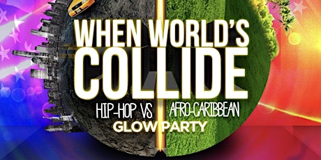 "When Worlds Collide" Hip-Hop vs Afro Caribbean Glow Party primary image