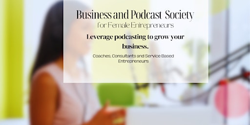 Hauptbild für Business and Podcasting Networking Event For Female Entrepreneurs