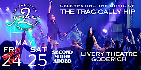 Grace, 2 - Celebrating The Music of The Tragically Hip - GODERICH (SAT)