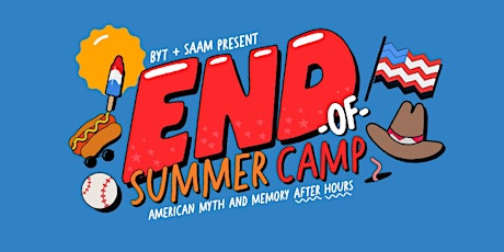 SAAM & BYT Present: End-Of-Summer-Camp