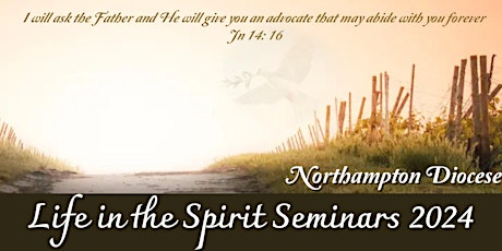 Northampton Diocese Life in the Spirit Seminars 2024 - in person and online