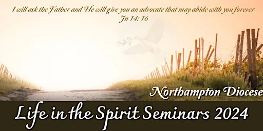 Imagen principal de Northampton Diocese Life in the Spirit Seminars 2024 - in person and online