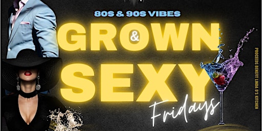 Imagem principal do evento Grown & Sexy Fridays