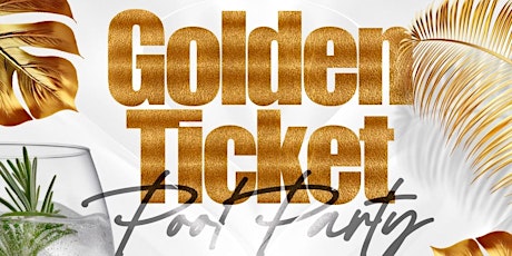 Imagem principal de Golden Ticket Pool Party