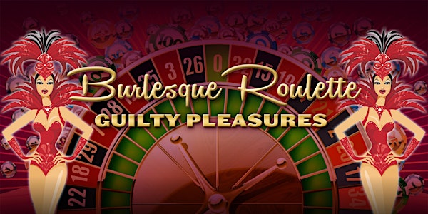 Femmes & Follies: Burlesque Roulette