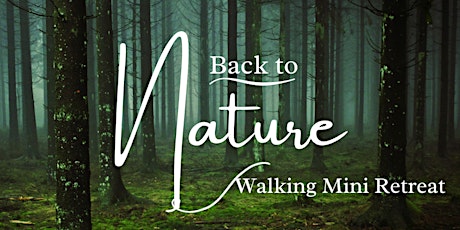 Back to Nature Walking Mini Retreat[Walking Meditation,Walk and  Talk]