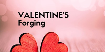 Valentine's Forging Friends and Family  primärbild