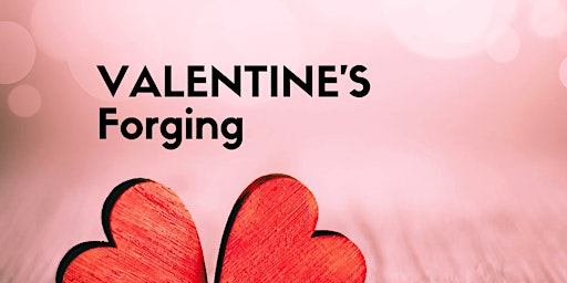 Image principale de Valentine's Forging Friends and Family