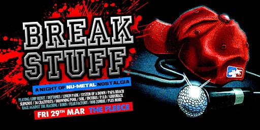 Imagem principal do evento Break Stuff - A Night Of Nu Metal Nostalgia