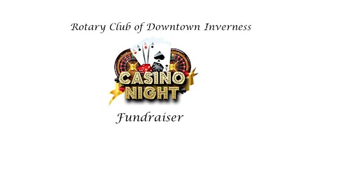 Image principale de Rotary Club of Downtown Inverness  Fundraiser