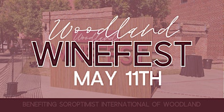 Woodland Winefest  Saturday May 11th  2-5PM Heritage Plaza