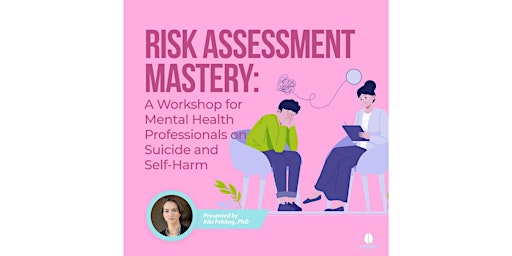 Immagine principale di Risk Assessment Mastery: Mental Health Professionals on Suicide & Self-Harm 