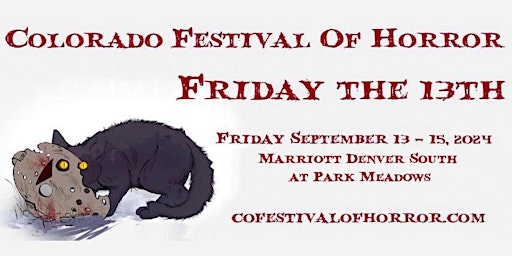 Immagine principale di Colorado Festival of Horror (COFOH) 2024: Friday the 13th! 