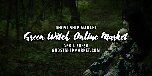 Imagem principal do evento Ghost Ship Market presents the Green Witch Online Market