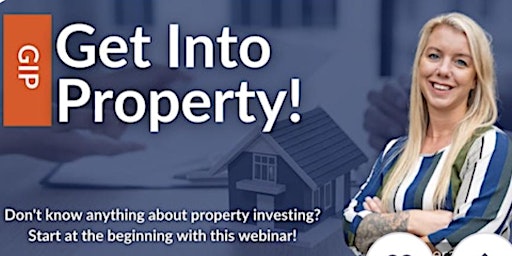 Get Into Property - Beginners Property Investing Secrets primary image