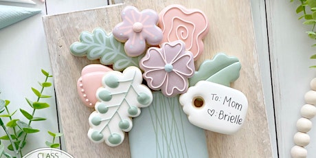 6pm: Mother's Day Bouquet Sugar Cookie Decorating Class