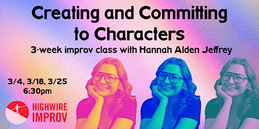 Creating and Committing to Characters with Hannah Alden Jeffrey primary image