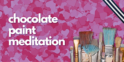 CHOCOLATE Self Love Paint Meditation primary image