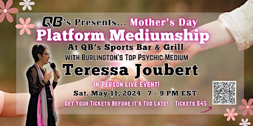 Immagine principale di QB's Presents, Mother's Day Platform Mediumship with Teressa Joubert 
