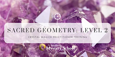 Crystal Healing, Reading, Gridding - Sacred Geometry Level 2