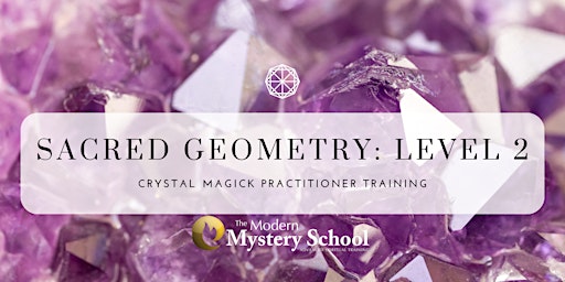 Crystal Healing, Reading, Gridding - Sacred Geometry Level 2 primary image