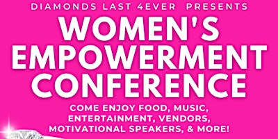 Diamonds Last 4Ever Women’s Empowerment Conference primary image