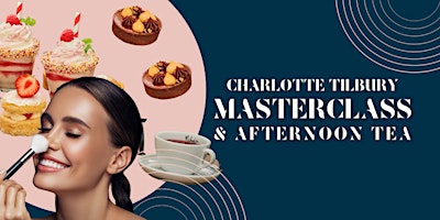 Hauptbild für Charlotte Tilbury Masterclass & Afternoon Tea!