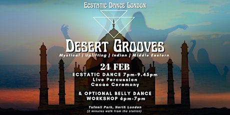 DESERT GROOVES: Ecstatic Dance London, Cacao Ceremony, Belly Dance Workshop primary image