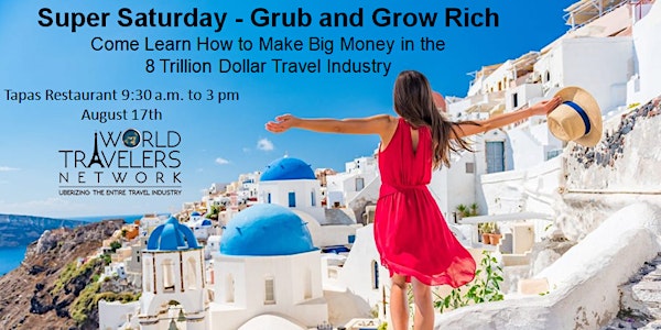 SUPER SATURDAY - Grub & Grow Rich in the Travel Industry (Lunch Included)