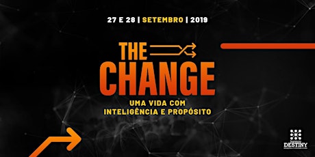 Imagem principal do evento THE CHANGE - UMA VIDA COM INTELIGÊNCIA E PROPÓSITO 