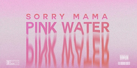 SORRY MAMA - PINK WATER 3.0  primärbild