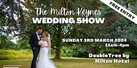 Milton Keynes Wedding Show, DoubleTree by Hilton, Sunday 3rd March 2024 primary image